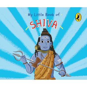 Penguin Random House India My Little Book Of Shiva (Illustrated Board Books On Hindu Mythology, Indian Gods & Goddesses For Kids Age 3+; A Puffin Original) Penguin Random House India My Little Book Of Shiva (Illustrated Board Books On Hindu Mythology, Indian Gods & Goddesses For Kids Age 3+; A Puffin Original)