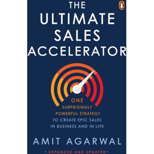 Penguin Random House India The Ultimate Sales Accelerator : One Surprisingly Powerful Strategy To Create Epic Sales In Business And In Life Penguin Random House India The Ultimate Sales Accelerator : One Surprisingly Powerful Strategy To Create Epic Sales In Business And In Life