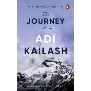 Penguin Random House India The Journey To Adi Kailash Penguin Random House India The Journey To Adi Kailash