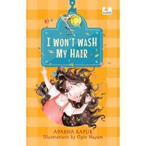 Penguin Random House India I Wont Wash My Hair : A Funny Story About A Young Girl Who Refuses To Wash Her Hair Penguin Random House India I Wont Wash My Hair : A Funny Story About A Young Girl Who Refuses To Wash Her Hair