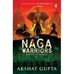 Penguin Random House India The Naga Warriors : Battle Of Gokul Penguin Random House India The Naga Warriors : Battle Of Gokul