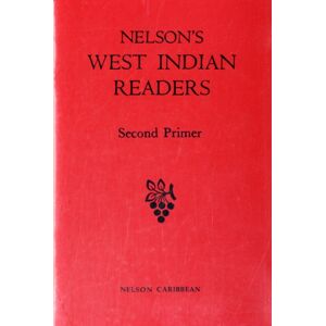 Oxford University Press Nelson'S West Indian Readers Second Primer Oxford University Press Nelson'S West Indian Readers Second Primer