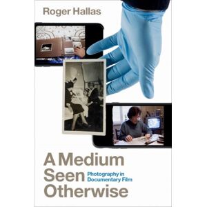 Oxford University Press Inc A Medium Seen Otherwise : Photography In Documentary Film Oxford University Press Inc A Medium Seen Otherwise : Photography In Documentary Film
