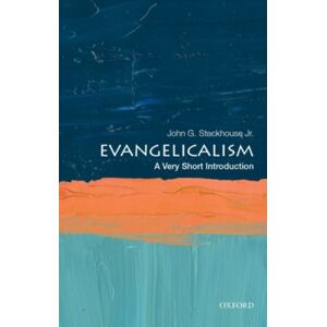 Oxford University Press Inc Evangelicalism : A Very Short Introduction Oxford University Press Inc Evangelicalism : A Very Short Introduction