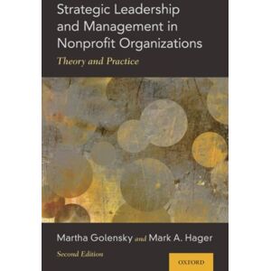 Oxford University Press Inc Strategic Leadership And Management In Nonprofit Organizations : Theory And Practice Oxford University Press Inc Strategic Leadership And Management In Nonprofit Organizations : Theory And Practice