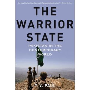 Oxford University Press Inc The Warrior State : Pakistan In The Contemporary World Oxford University Press Inc The Warrior State : Pakistan In The Contemporary World