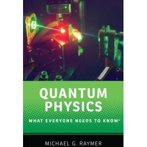 Oxford University Press Inc Quantum Physics : What Everyone Needs To Know® Oxford University Press Inc Quantum Physics : What Everyone Needs To Know®