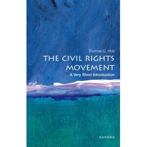 Oxford University Press Inc The Civil Rights Movement : A Very Short Introduction Oxford University Press Inc The Civil Rights Movement : A Very Short Introduction
