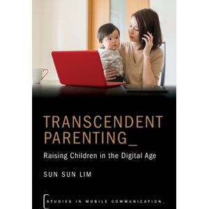 Oxford University Press Inc Transcendent Parenting : Raising Children In The Digital Age Oxford University Press Inc Transcendent Parenting : Raising Children In The Digital Age