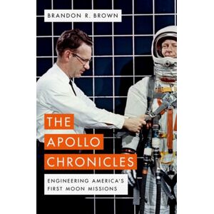 Oxford University Press Inc The Apollo Chronicles : Engineering America'S First Moon Missions Oxford University Press Inc The Apollo Chronicles : Engineering America'S First Moon Missions