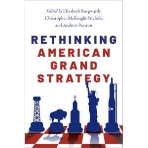 Oxford University Press Inc Rethinking American Grand Strategy Oxford University Press Inc Rethinking American Grand Strategy