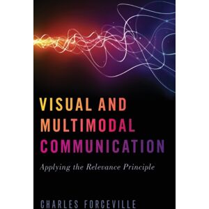 Oxford University Press Inc Visual And Multimodal Communication : Applying The Relevance Principle Oxford University Press Inc Visual And Multimodal Communication : Applying The Relevance Principle