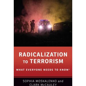 Oxford University Press Inc Radicalization To Terrorism : What Everyone Needs To Know® Oxford University Press Inc Radicalization To Terrorism : What Everyone Needs To Know®