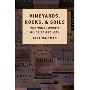 Oxford University Press Inc Vineyards, Rocks, And Soils : The Wine Lover'S Guide To Geology Oxford University Press Inc Vineyards, Rocks, And Soils : The Wine Lover'S Guide To Geology