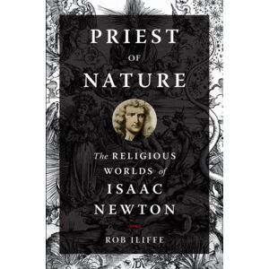 Oxford University Press Inc Priest Of Nature : The Religious Worlds Of Isaac ton Oxford University Press Inc Priest Of Nature : The Religious Worlds Of Isaac ton