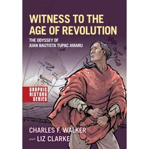 Oxford University Press Inc Witness To The Age Of Revolution : The Odyssey Of Juan Bautista Tupac Amaru Oxford University Press Inc Witness To The Age Of Revolution : The Odyssey Of Juan Bautista Tupac Amaru