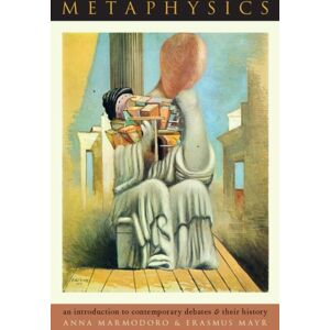 Oxford University Press Inc Metaphysics : An Introduction To Contemporary Debates And Their History Oxford University Press Inc Metaphysics : An Introduction To Contemporary Debates And Their History