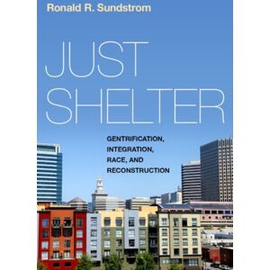 Oxford University Press Inc Just Shelter : Gentrification, Integration, Race, And Reconstruction Oxford University Press Inc Just Shelter : Gentrification, Integration, Race, And Reconstruction