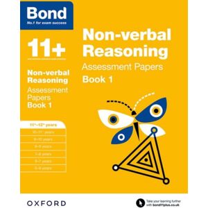 Oxford University Press Bond 11+: Non-Verbal Reasoning: Assessment Papers : 11+-12+ Years Book 1 Oxford University Press Bond 11+: Non-Verbal Reasoning: Assessment Papers : 11+-12+ Years Book 1