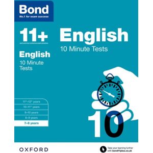 Oxford University Press Bond 11+: English: 10 Minute Tests: 7-8 Years (For Gl Assessment & Other 11 Plus Exams) Oxford University Press Bond 11+: English: 10 Minute Tests: 7-8 Years (For Gl Assessment & Other 11 Plus Exams)