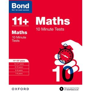 Oxford University Press Bond 11+: Maths: 10 Minute Tests : 11+-12+ Years Oxford University Press Bond 11+: Maths: 10 Minute Tests : 11+-12+ Years