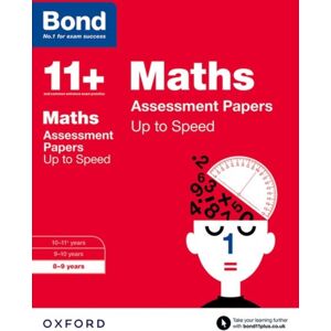 Oxford University Press Bond 11+: Maths: Up To Speed Papers (For Gl Assessment & Other 11 Plus Exams) : 8-9 Years Oxford University Press Bond 11+: Maths: Up To Speed Papers (For Gl Assessment & Other 11 Plus Exams) : 8-9 Years