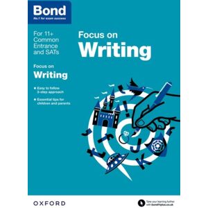 Oxford University Press Bond 11+: English Focus On Writing (For Gl Assessment & Other 11 Plus Exams) : 9-11 Years Oxford University Press Bond 11+: English Focus On Writing (For Gl Assessment & Other 11 Plus Exams) : 9-11 Years