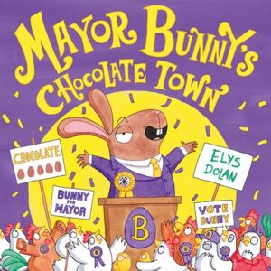 Oxford University Press Year 1/primary 2: Mayor Bunny'S Chocolate Town Oxford University Press Year 1/primary 2: Mayor Bunny'S Chocolate Town