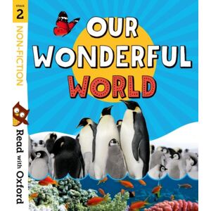 Oxford University Press Read With Oxford: Stage 2: Non-Fiction: Our Wonderful World Oxford University Press Read With Oxford: Stage 2: Non-Fiction: Our Wonderful World