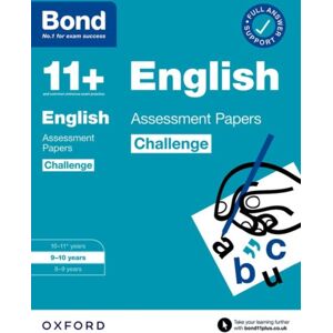 Oxford University Press Bond 11+: Bond 11+ English Challenge Assessment Papers 9-10 Years (For Gl Assessment & Other 11 Plus Exams) Oxford University Press Bond 11+: Bond 11+ English Challenge Assessment Papers 9-10 Years (For Gl Assessment & Other 11 Plus Exams)