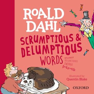 Oxford University Press Roald Dahl'S Scrumptious And Delumptious Words Oxford University Press Roald Dahl'S Scrumptious And Delumptious Words