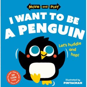 Oxford University Press Move And Play: I Want To Be A Penguin Oxford University Press Move And Play: I Want To Be A Penguin