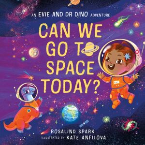 Oxford University Press Evie And Dr Dino: Can We Go To Space Today? Oxford University Press Evie And Dr Dino: Can We Go To Space Today?