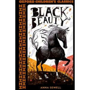 Oxford University Press Oxford Children'S Classics: Black Beauty Oxford University Press Oxford Children'S Classics: Black Beauty