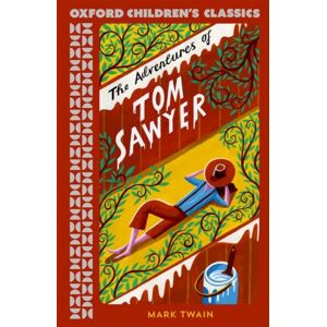 Oxford University Press Oxford Children'S Classics: The Adventures Of Tom Sawyer Oxford University Press Oxford Children'S Classics: The Adventures Of Tom Sawyer
