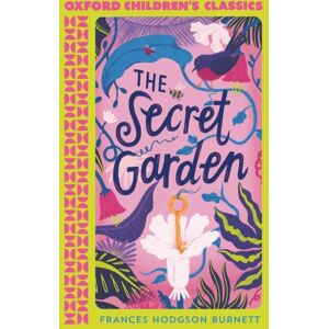 Oxford University Press Oxford Children'S Classics: The Secret Garden Oxford University Press Oxford Children'S Classics: The Secret Garden