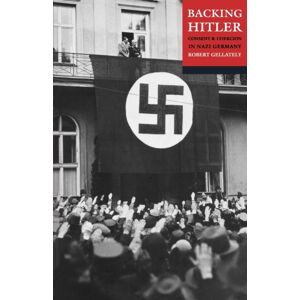 Oxford University Press Backing Hitler : Consent And Coercion In Nazi Germany Oxford University Press Backing Hitler : Consent And Coercion In Nazi Germany