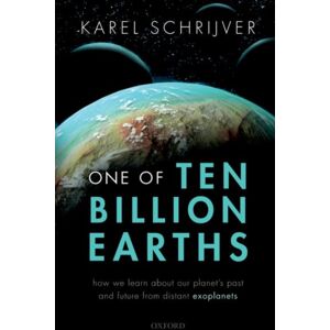 Oxford University Press One Of Ten Billion Earths : How We Learn About Our Planet'S Past And Future From Distant Exoplanets Oxford University Press One Of Ten Billion Earths : How We Learn About Our Planet'S Past And Future From Distant Exoplanets
