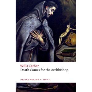 Oxford University Press Death Comes For The Archbishop Oxford University Press Death Comes For The Archbishop