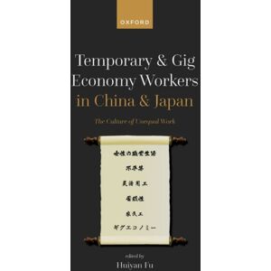 Oxford University Press Temporary And Gig Economy Workers In China And Japan : The Culture Of Unequal Work Oxford University Press Temporary And Gig Economy Workers In China And Japan : The Culture Of Unequal Work