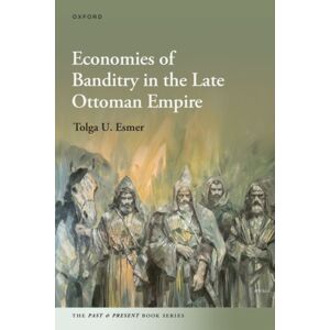 Oxford University Press Economies Of Banditry In The Late Ottoman Empire Oxford University Press Economies Of Banditry In The Late Ottoman Empire