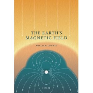 Oxford University Press The Earth'S Magnetic Field Oxford University Press The Earth'S Magnetic Field