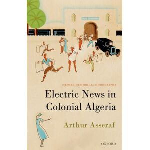 Oxford University Press Electric s In Colonial Algeria Oxford University Press Electric s In Colonial Algeria