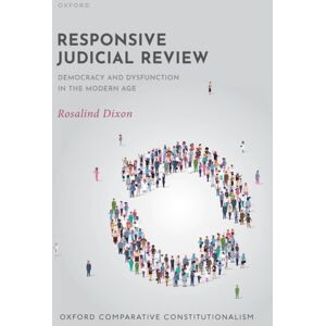 Oxford University Press Responsive Judicial Review : Democracy And Dysfunction In The Modern Age Oxford University Press Responsive Judicial Review : Democracy And Dysfunction In The Modern Age
