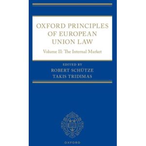 Oxford University Press Oxford Principles Of European Union Law : Volume Ii: The Internal Market Oxford University Press Oxford Principles Of European Union Law : Volume Ii: The Internal Market
