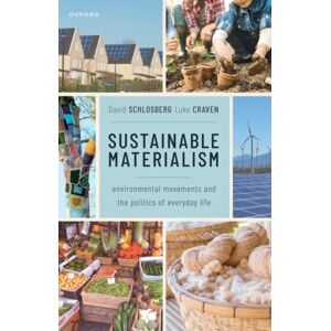 Oxford University Press Sustainable Materialism : Environmental Movements And The Politics Of Everyday Life Oxford University Press Sustainable Materialism : Environmental Movements And The Politics Of Everyday Life