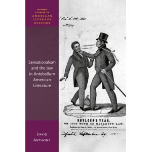 Oxford University Press Sensationalism And The Jew In Antebellum American Literature Oxford University Press Sensationalism And The Jew In Antebellum American Literature