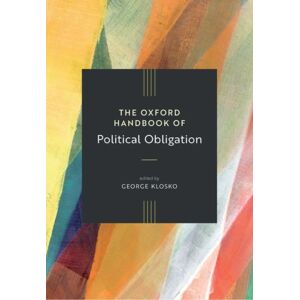 Oxford University Press The Oxford Handbook Of Political Obligation Oxford University Press The Oxford Handbook Of Political Obligation