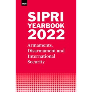 Oxford University Press Sipri Yearbook 2022 : Armaments, Disarmament And International Security Oxford University Press Sipri Yearbook 2022 : Armaments, Disarmament And International Security