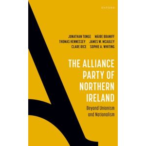 Oxford University Press The Alliance Party Of Northern Ireland : Beyond Unionism And Nationalism Oxford University Press The Alliance Party Of Northern Ireland : Beyond Unionism And Nationalism